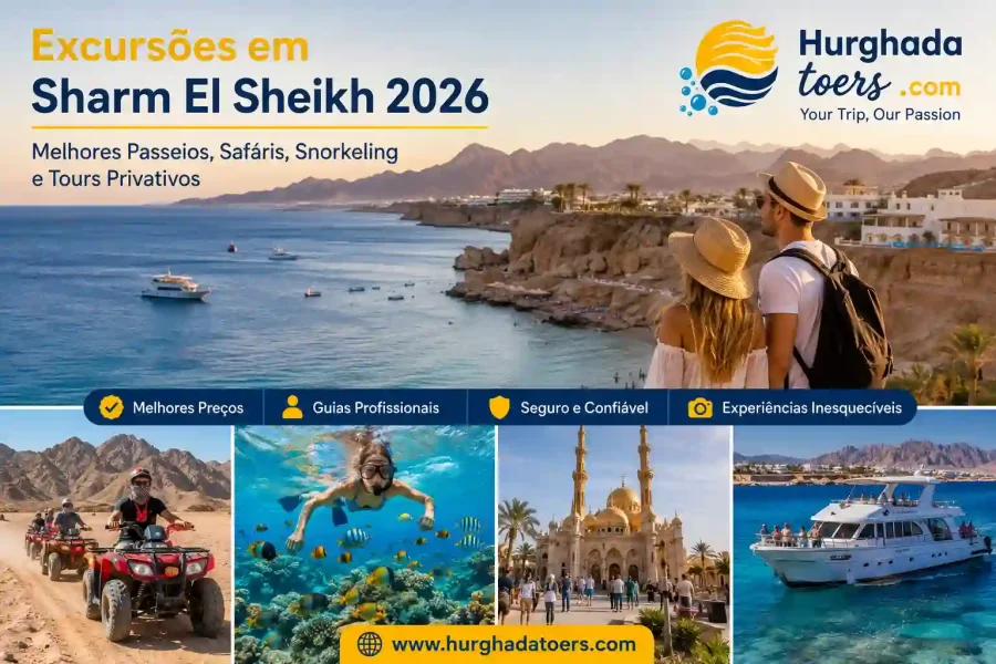 Excursões em Sharm El Sheikh 2026 | Melhores Passeios, Safáris, Snorkeling e Tours Privativos