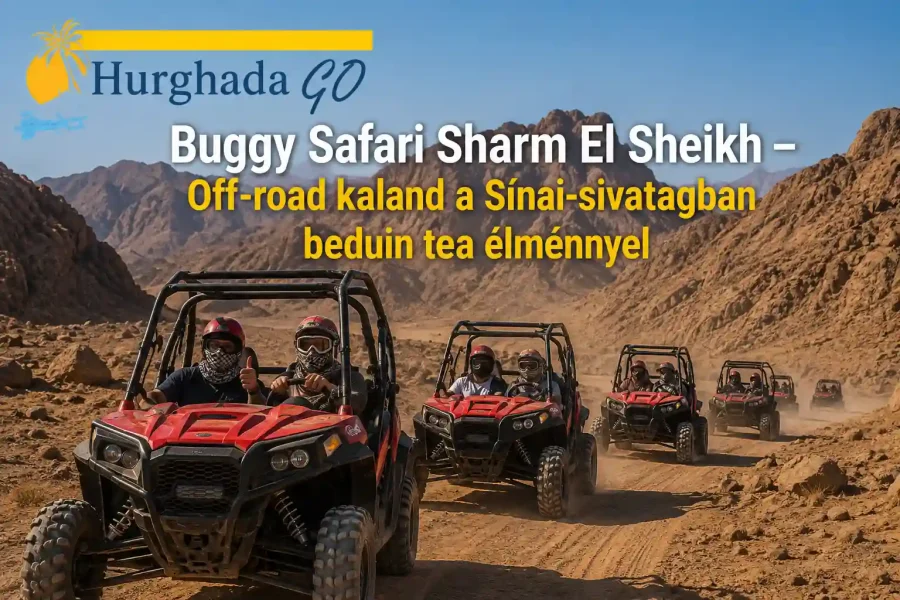 Buggy Safari Sharm El Sheikh – Off-road túra a Sínai-sivatagban