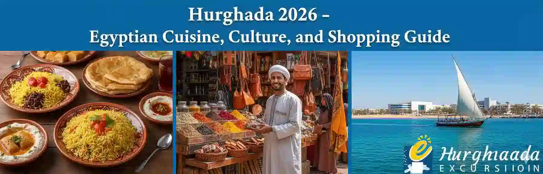 Hurghada 2026 – Cuisine égyptienne, culture et shopping