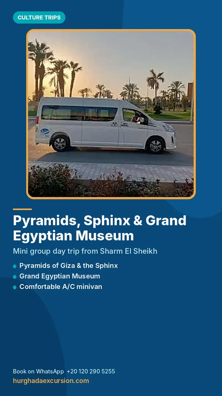 Pyramids, Sphinx & Grand Egyptian Museum – Mini Group from Sharm El Sheikh